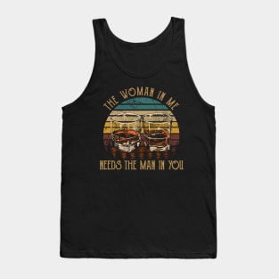 The Woman In Me Needs The Man In You Quotes Wine Glasses Drink Tank Top